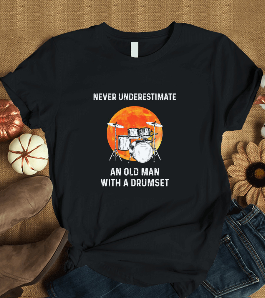Never Underestimate an Old Man with a Drumset and a Full Moon Background T-Shirt