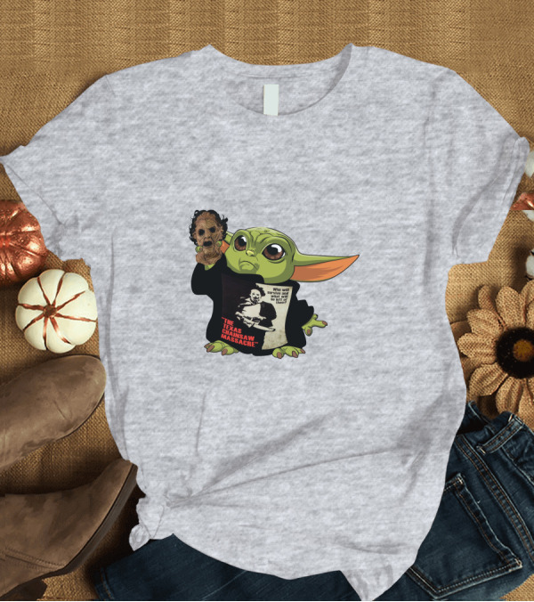 T-Shirt: Baby Yoda Texas Chainsaw Massacre Mashup T-Shirt Baby Yoda Texas Chainsaw Massacre Mashup T-Shirt