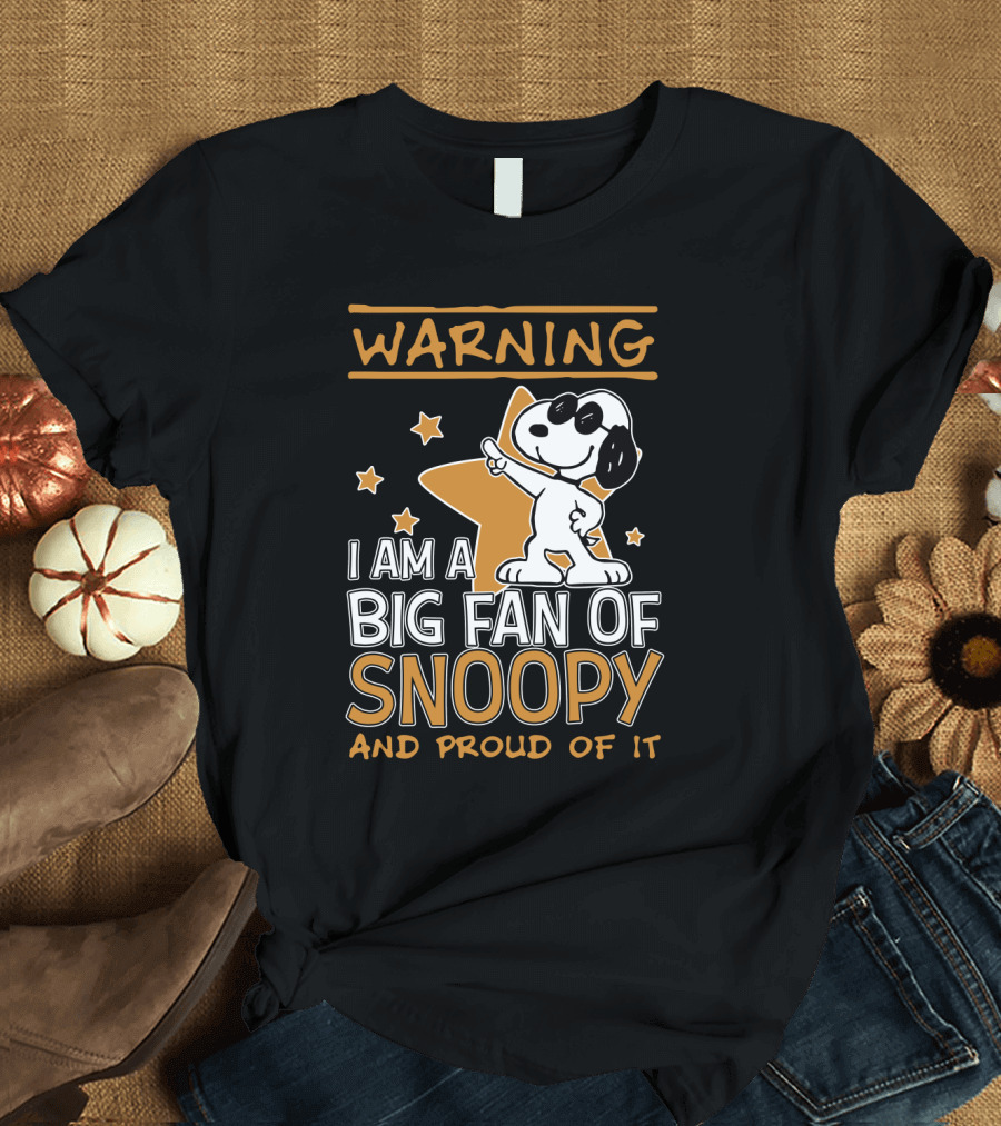 WARNING I AM A BIG FAN OF SNOOPY AND PROUD OF IT STARS T-Shirt