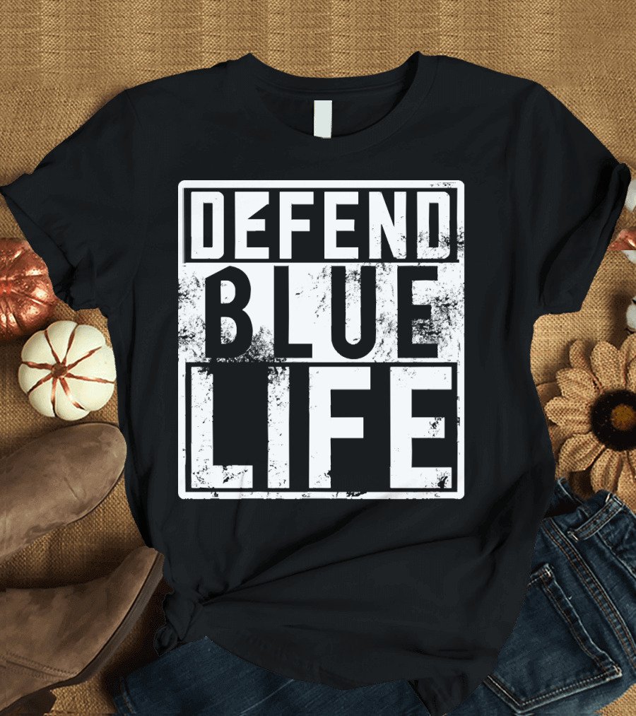 Defend Blue Life T-Shirt