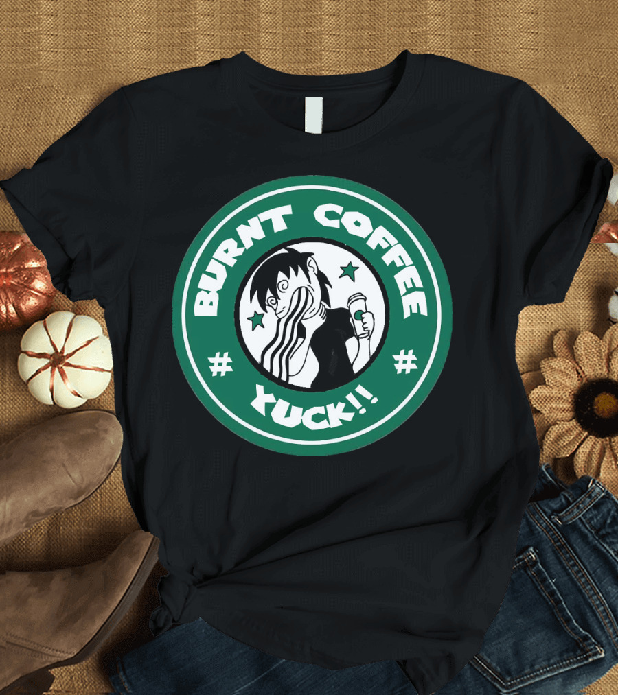 BURNT COFFEE YUCK T-Shirt