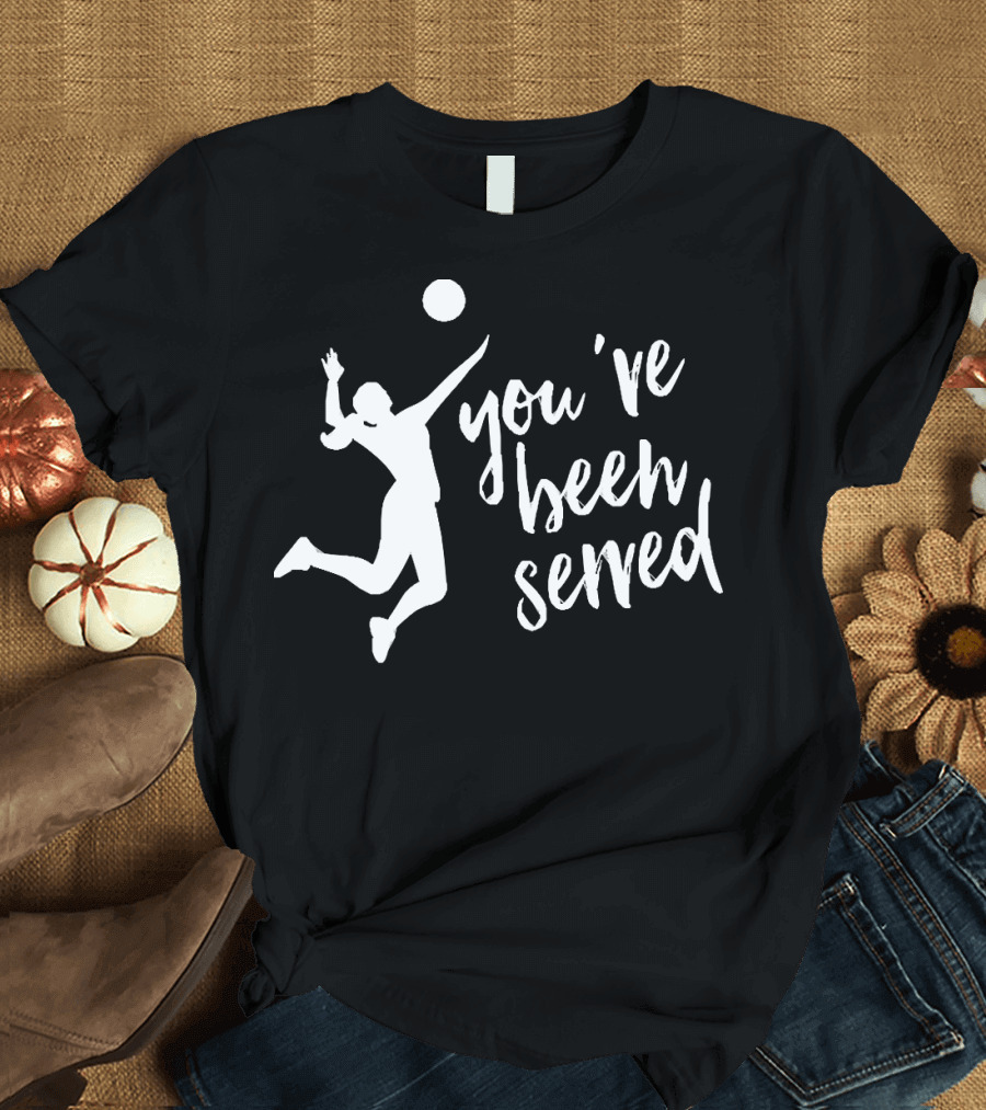 You've Been Served Volleyball Player Jump Serve Action T-Shirt
