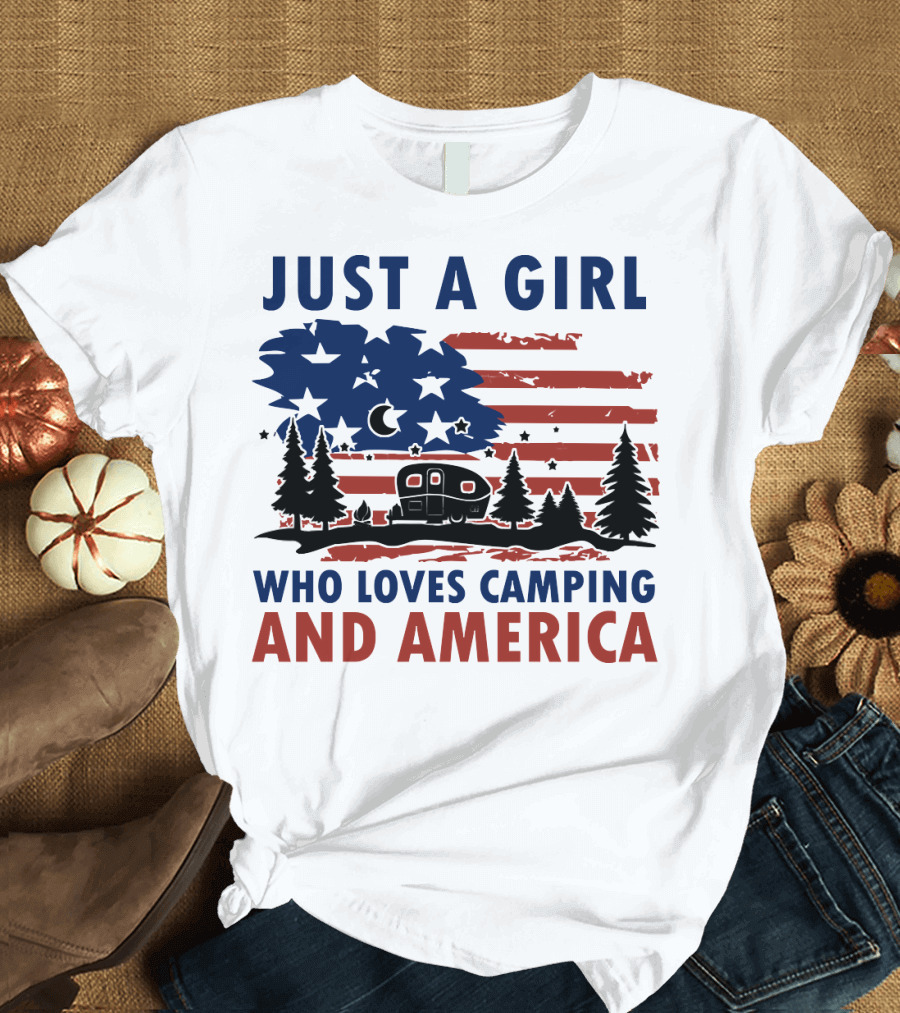 JUST A GIRL WHO LOVES CAMPING AND AMERICA T-Shirt
