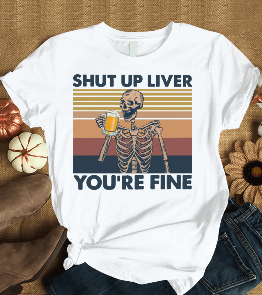 Shut Up Liver You're Fine Skull Holding Beer Retro Stripes T-Shirt