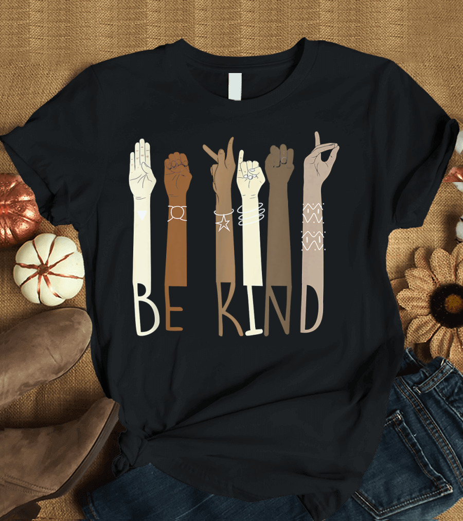 Be Kind Hand Sign Language Teachers Melanin ASL Interpreter Diversity T-Shirt