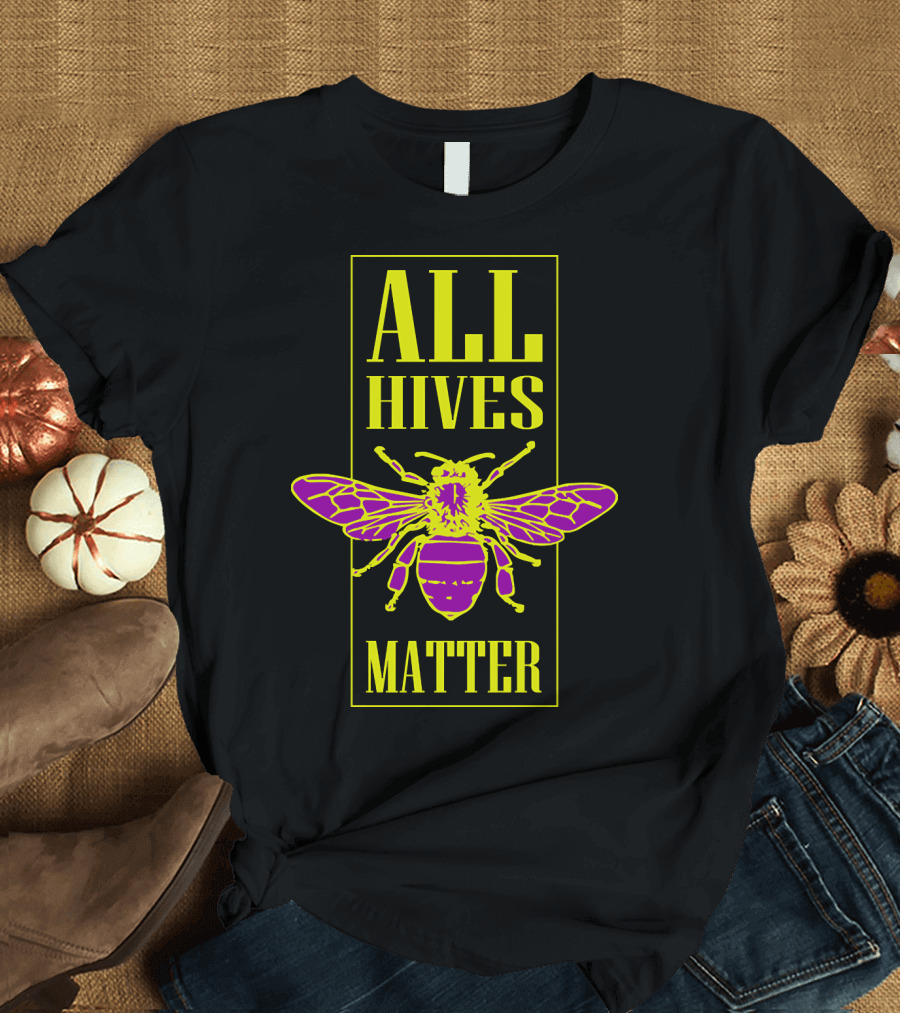 ALL HIVES MATTER SAVE THE BEES BEEKEEPER T-Shirt