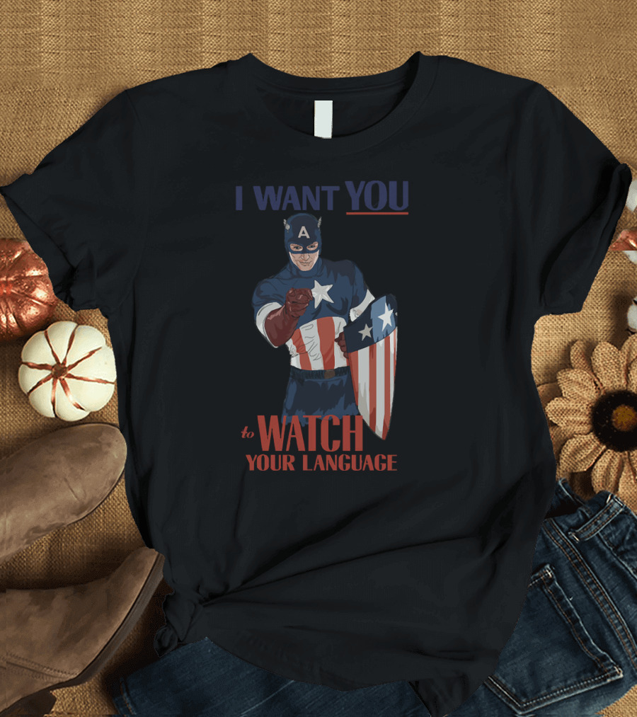 I Want You to Watch Your Language Captain America Flag Shield Star T-Shirt