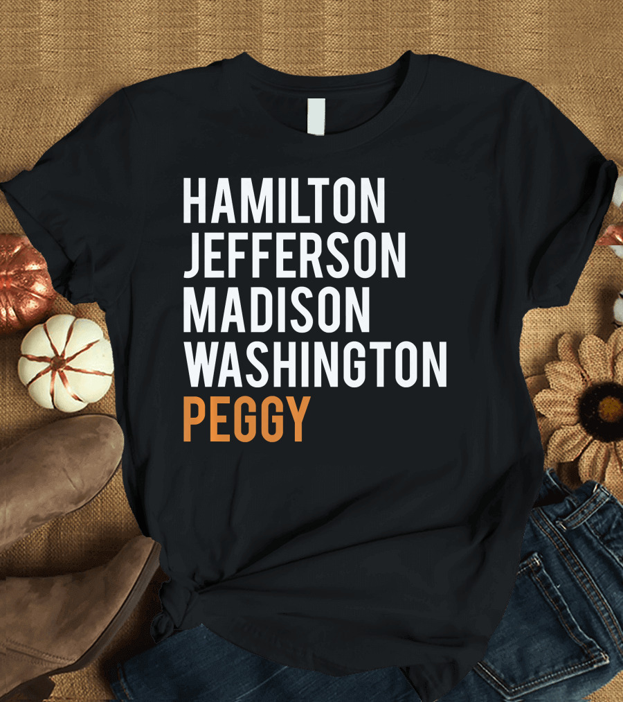 Hamilton Jefferson Madison Washington Peggy 360 T-Shirt