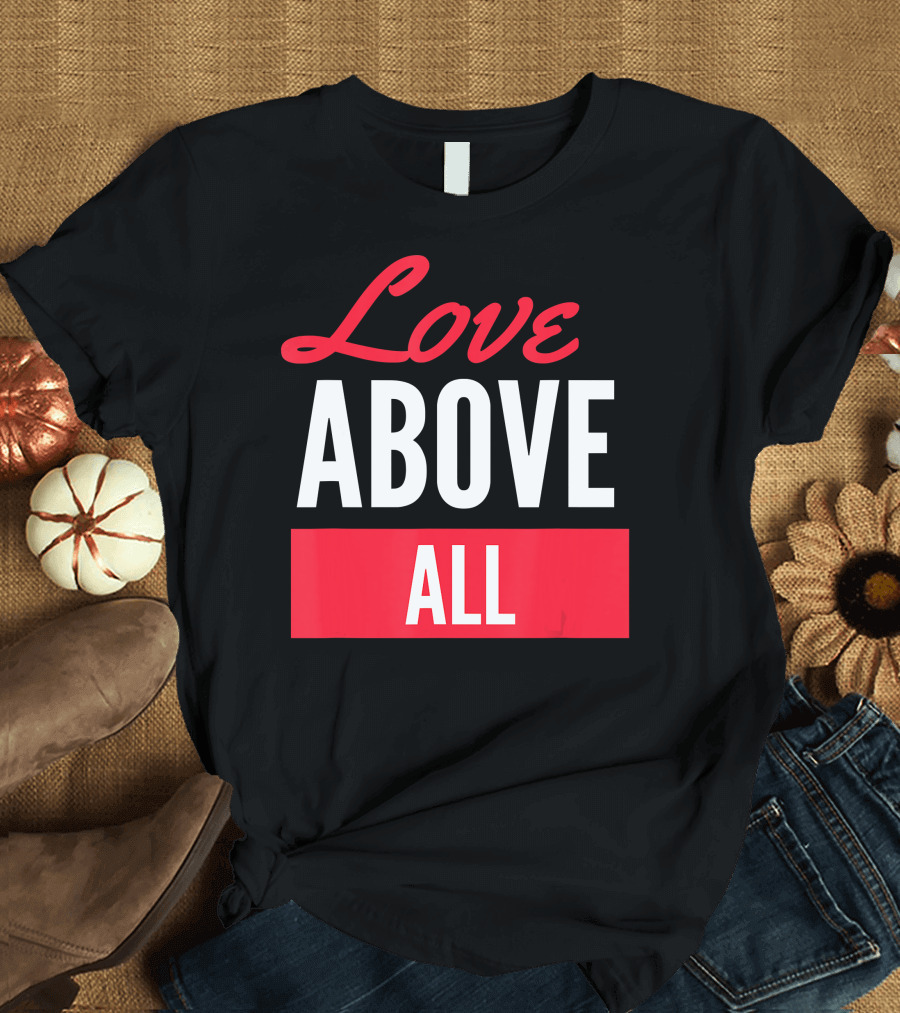 Love Above All Yoga Meditation Love is Love T-Shirt