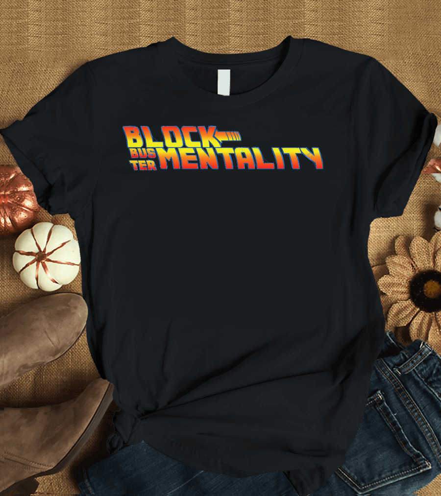 Blockbuster Mentality Future Style Retro Font T-Shirt
