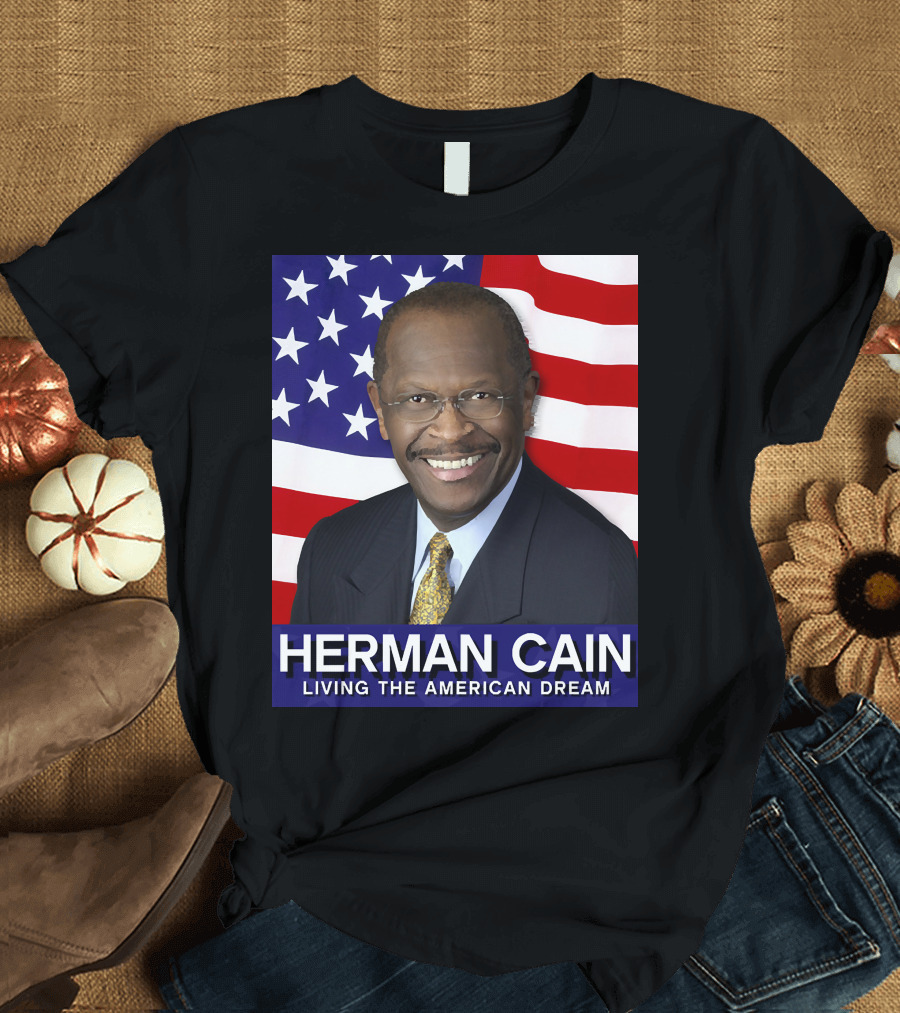 Herman Cain Living the American Dream T-Shirt