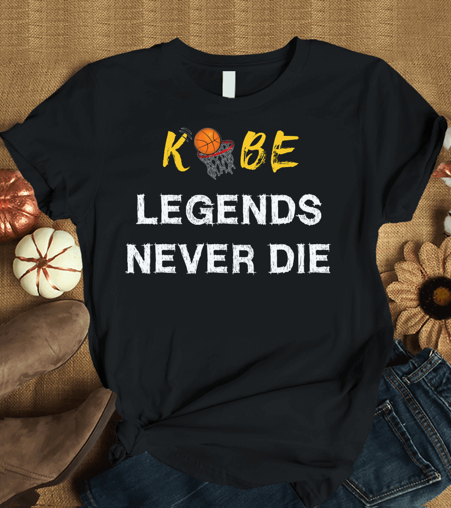 Kobe Basketball Legends Never Die T-Shirt