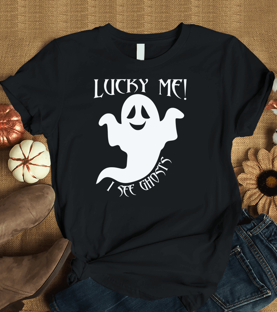 Lucky Me I See Ghosts Happy Ghost T-Shirt