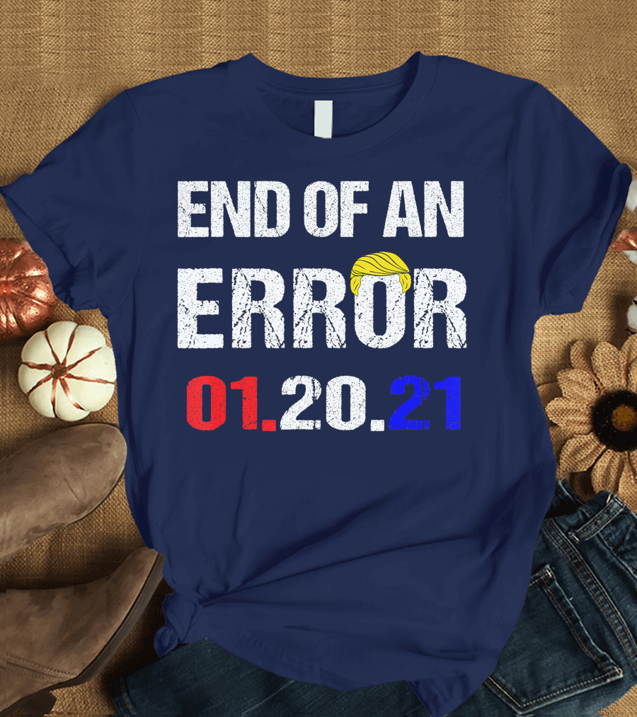 End of An Error 01.20.21 Inauguration Day with Yellow Hair T-Shirt