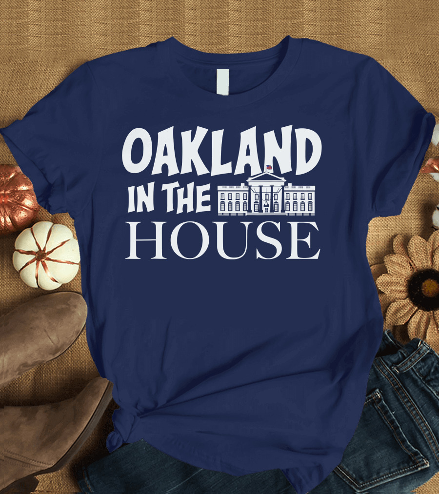 Oakland in the House White House T-Shirt