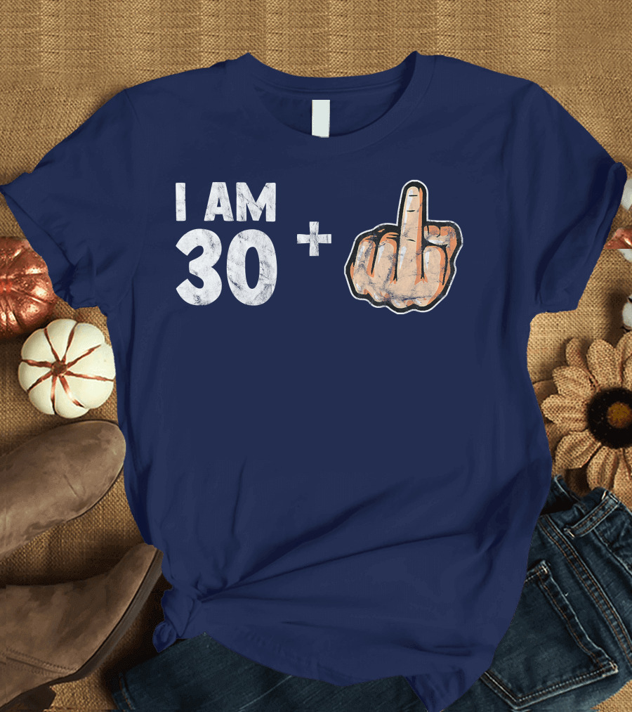 I Am 30 Plus Finger Gesture Sarcastic 1998 31st Birthday T-Shirt