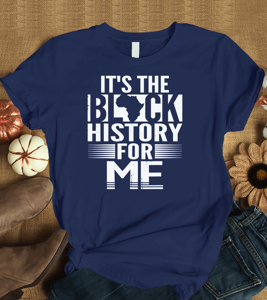 It's The Black History For Me Africa Silhouette Black History T-Shirt