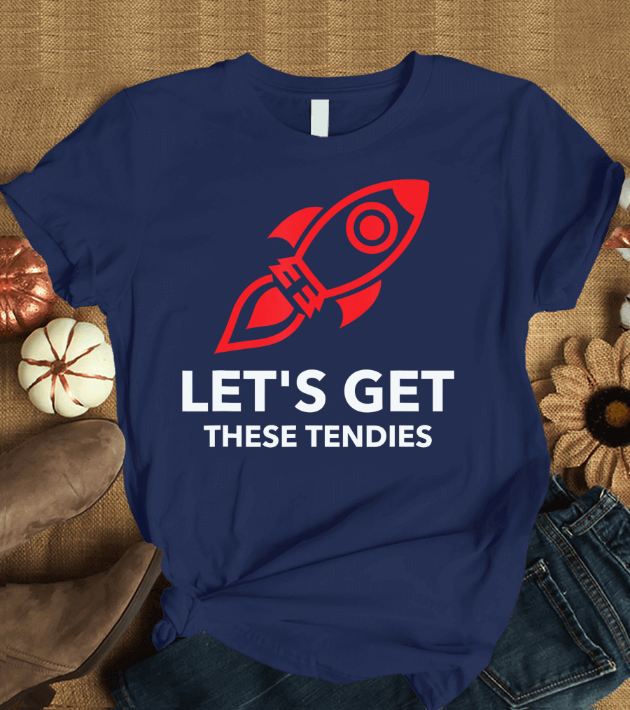 Let's Get These Tendies Rocket Investor Day T-Shirt