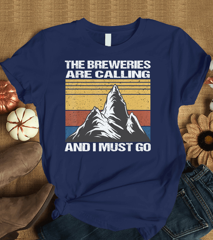 The Breweries Are Calling And I Must Go Mountain Adventure T-Shirt