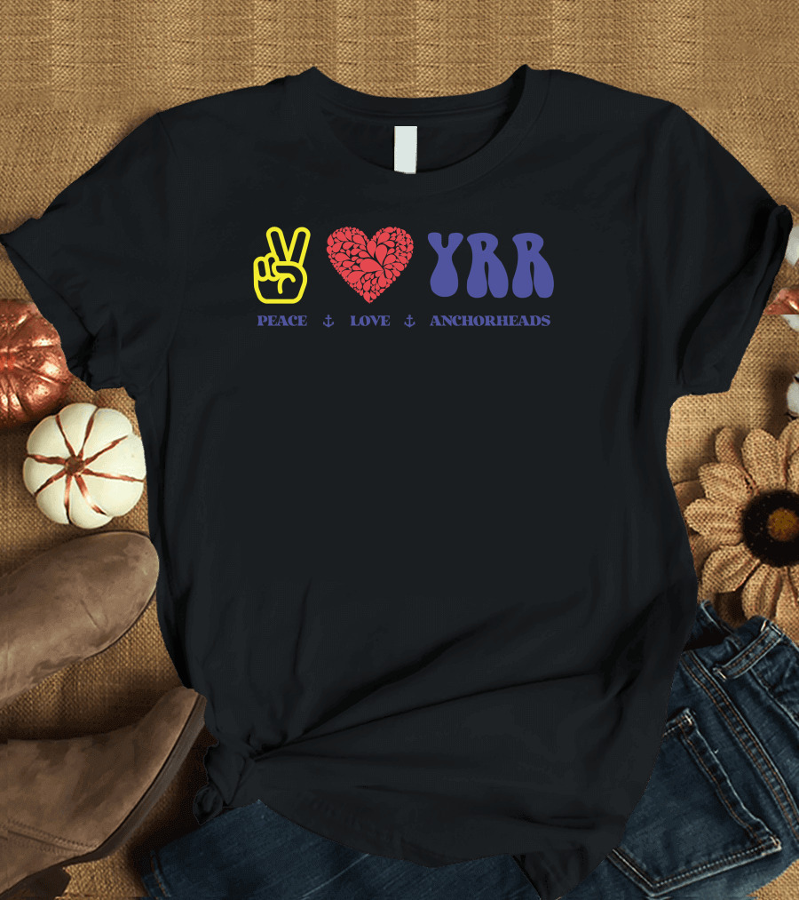 Peace Love YRR Anchorheads T-Shirt