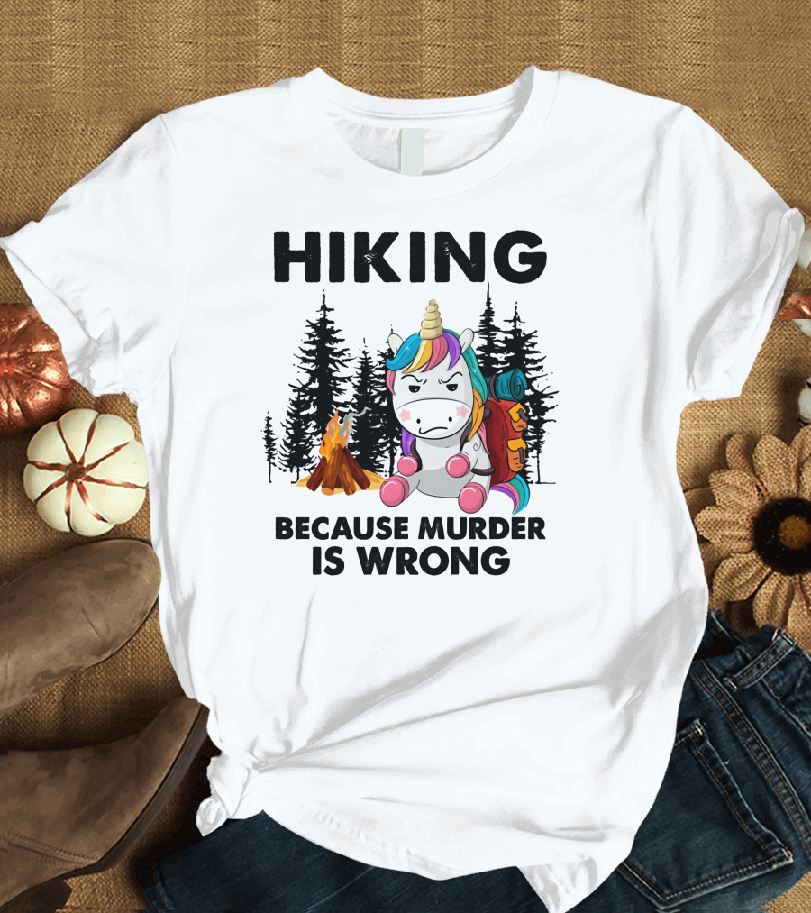 Hiking Because Murder Is Wrong Unicorn Camping Forest T-Shirt