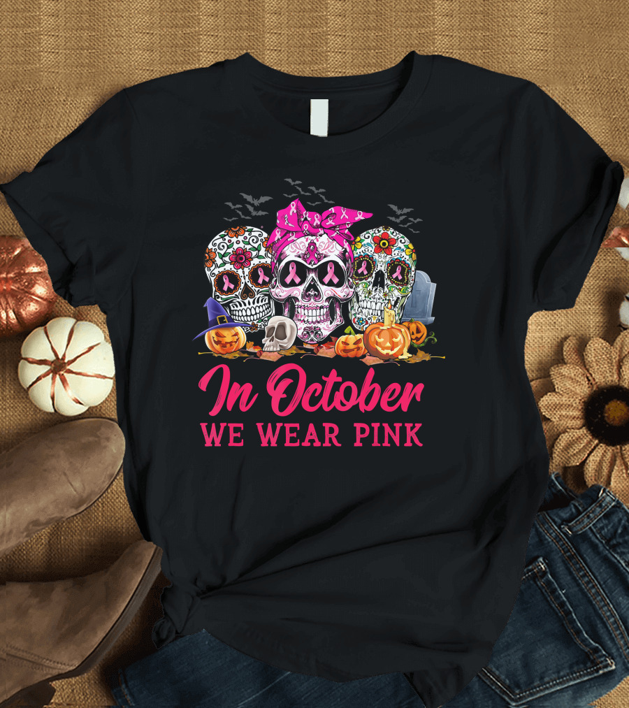 In October We Wear Pink Sugar Skull Halloween Breast Cancer Awareness T-Shirt