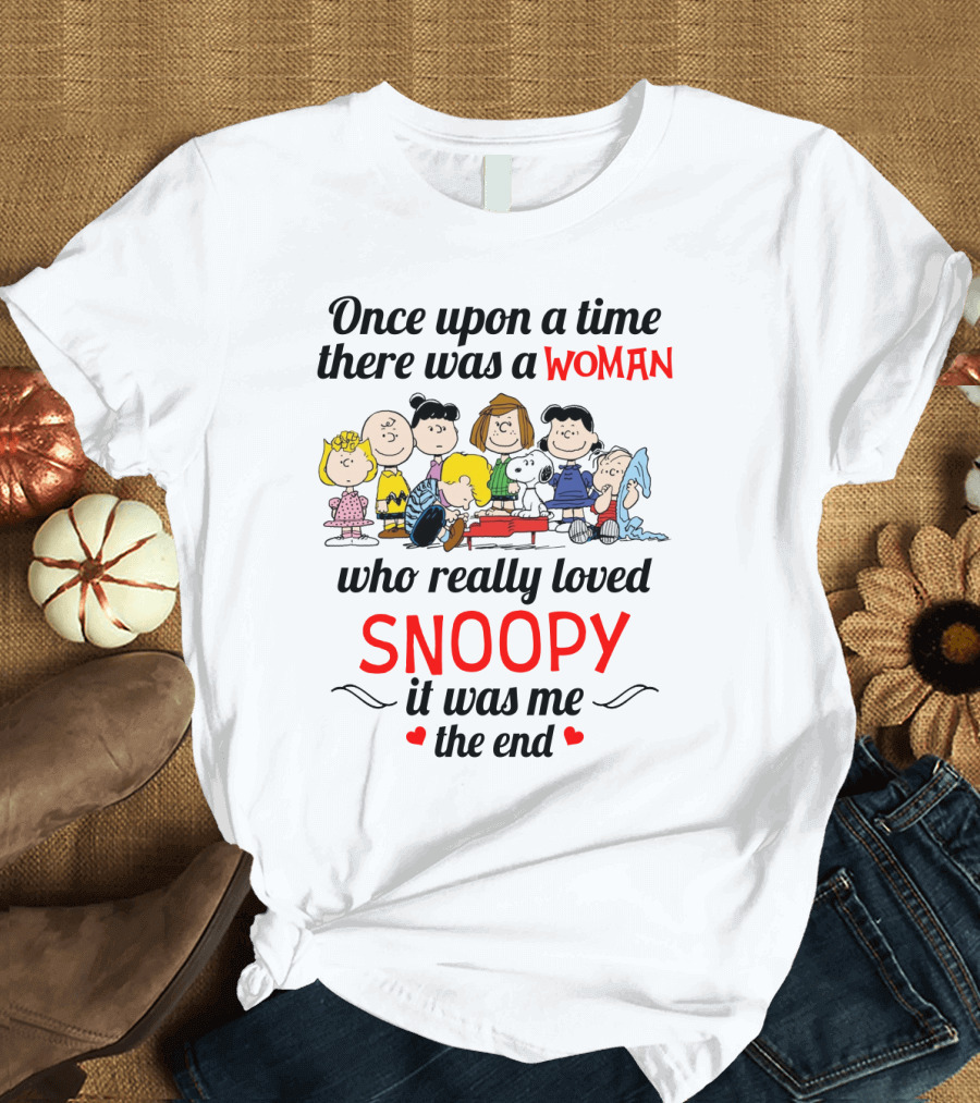 Once Upon a Time There Was a Woman Who Really Loved Snoopy It Was Me the End T-Shirt