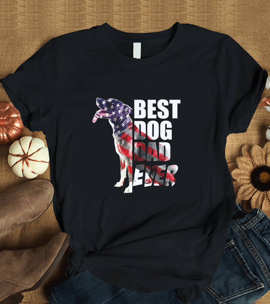 BEST DOG DAD EVER American Flag Pitbull T-Shirt