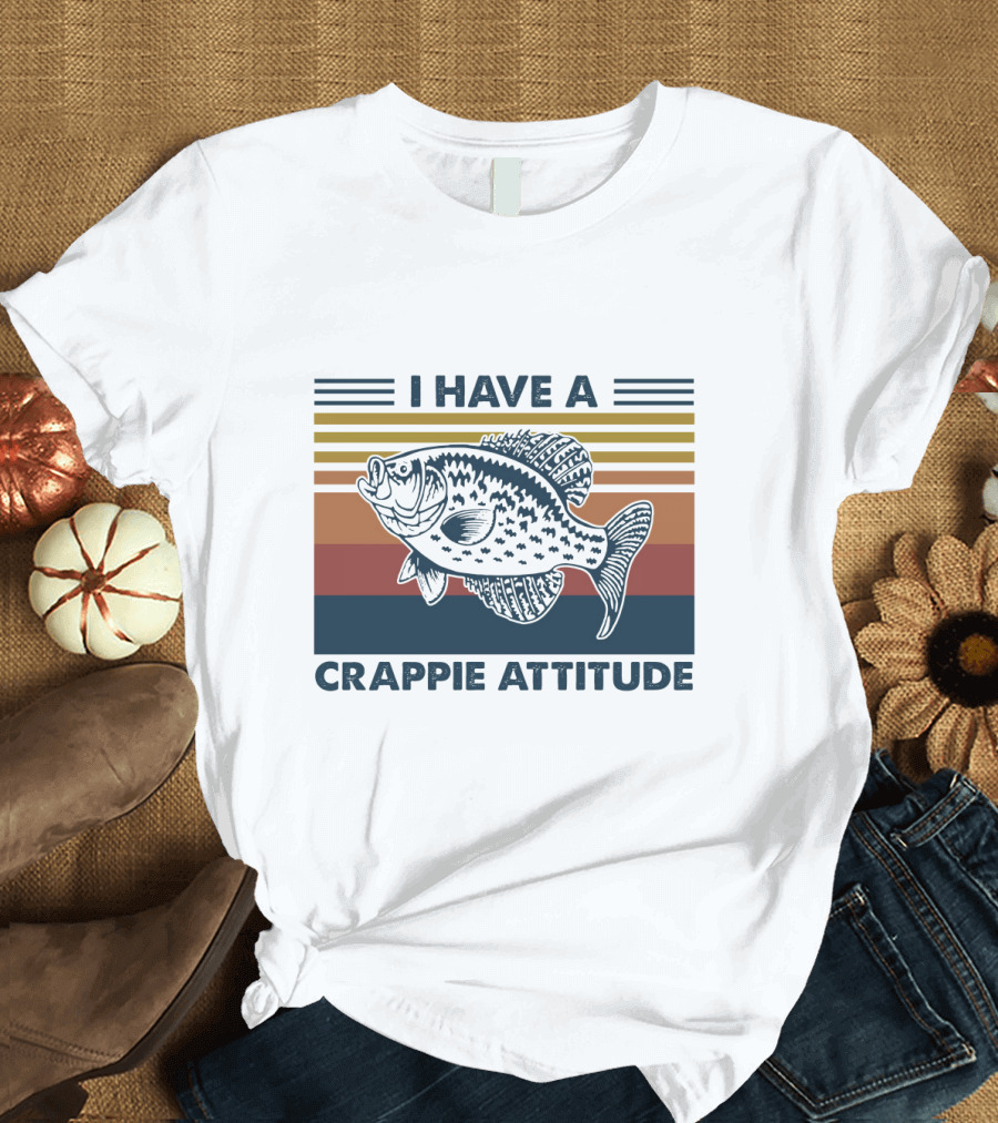 I Have a Crappie Attitude Retro Fish T-Shirt