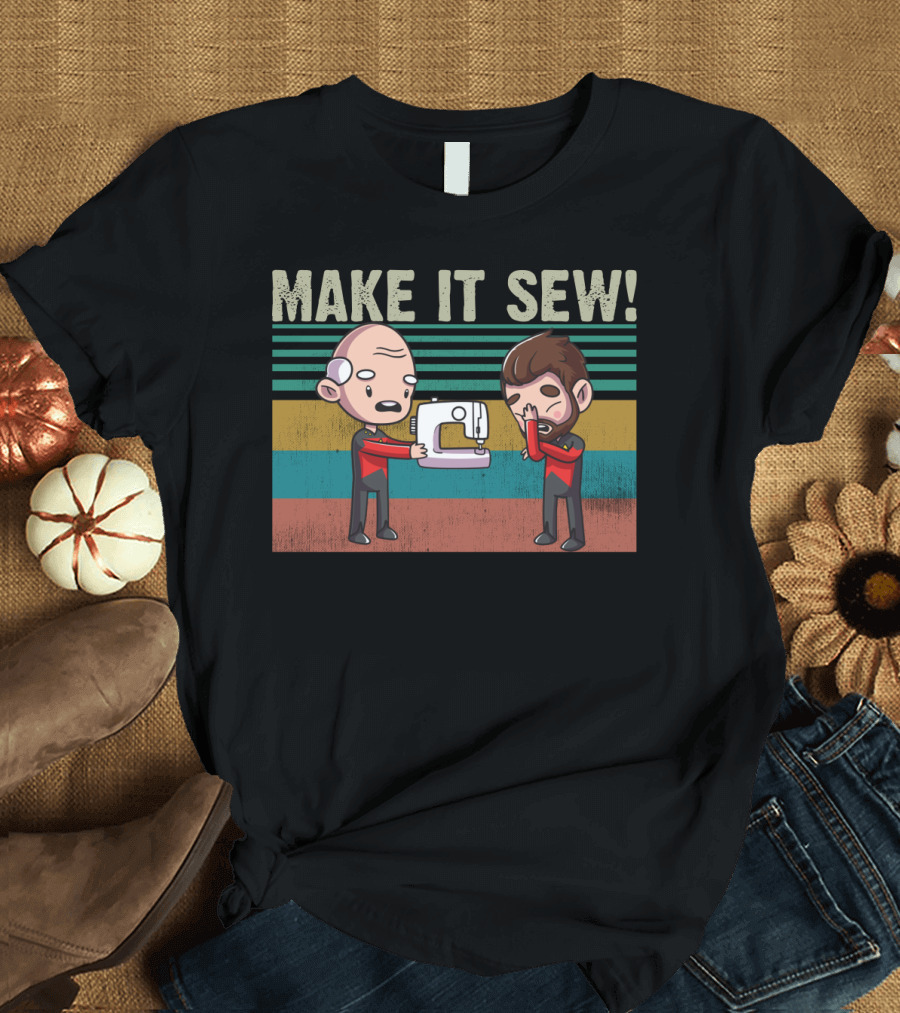 Make It Sew Star Trek Vintage Cartoon Meme with Sewing Machine Funny Captain Picard and Riker T-Shirt