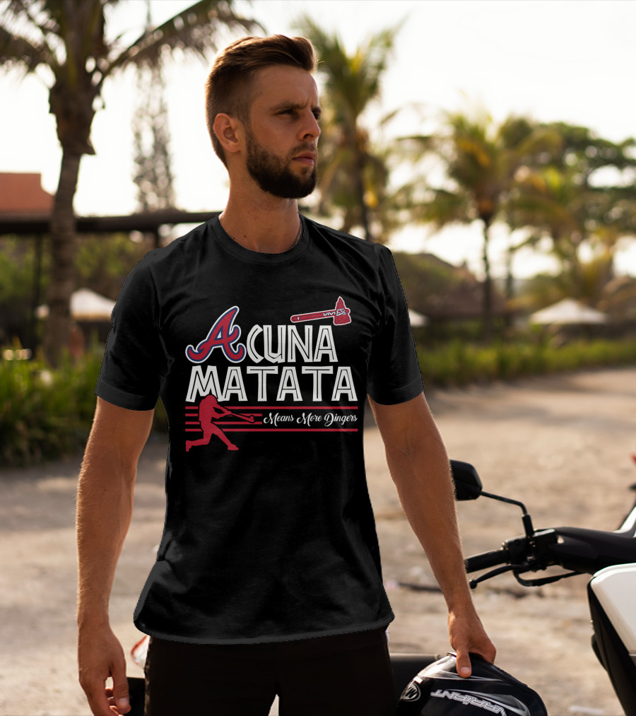 Acuna Matata Atlanta Braves Baseball Fans Means More Dingers T-Shirt