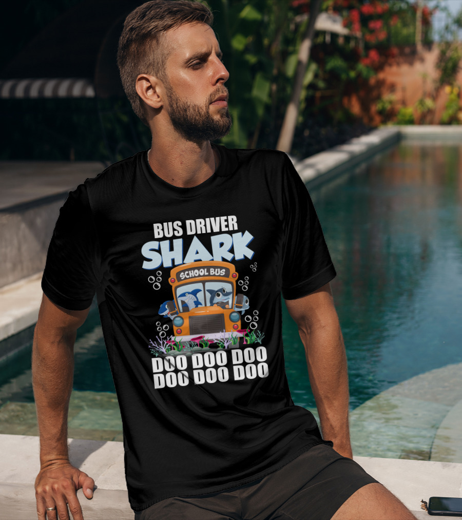 School Bus Driver Shark Doo Doo Doo With Funny Sarcasm Twist T-Shirt