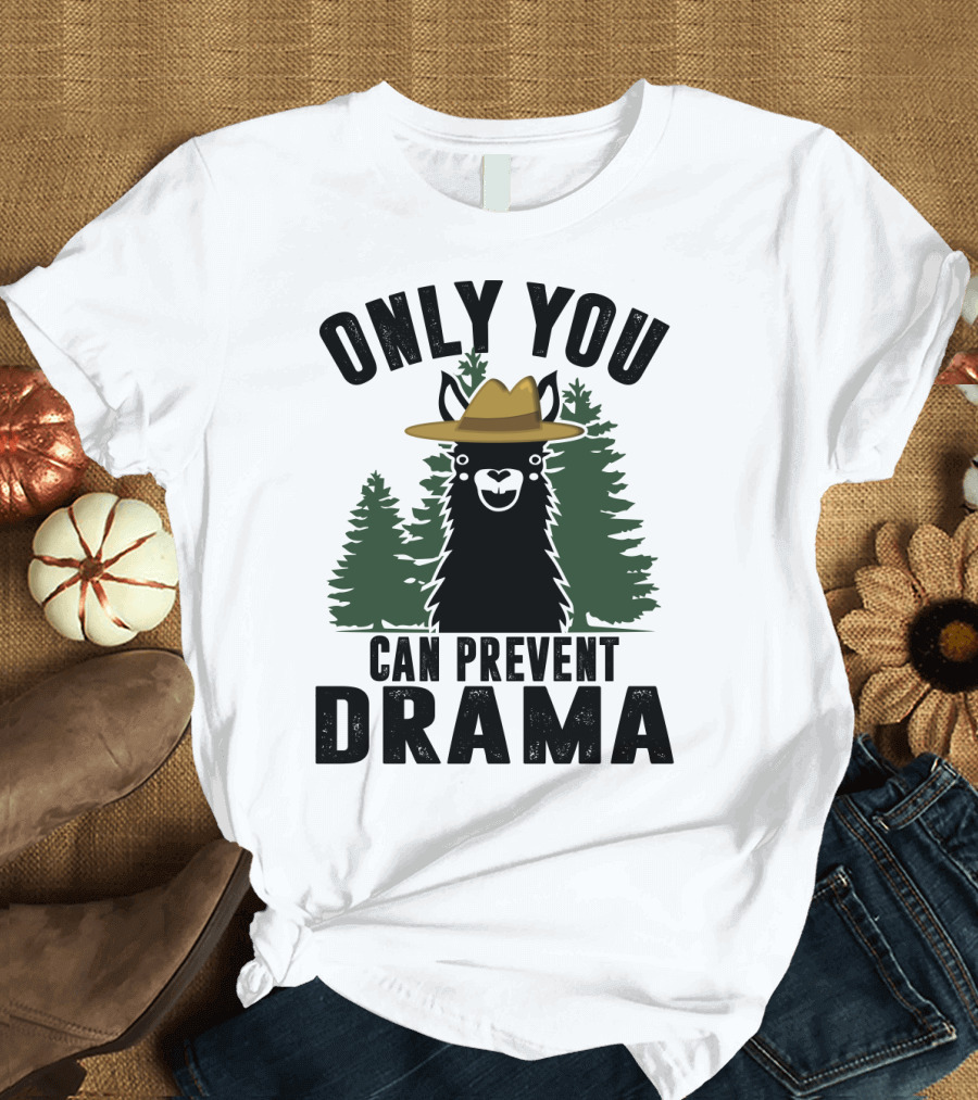 Only You Can Prevent Drama Funny Llama Sarcasm Forest Hat T-Shirt