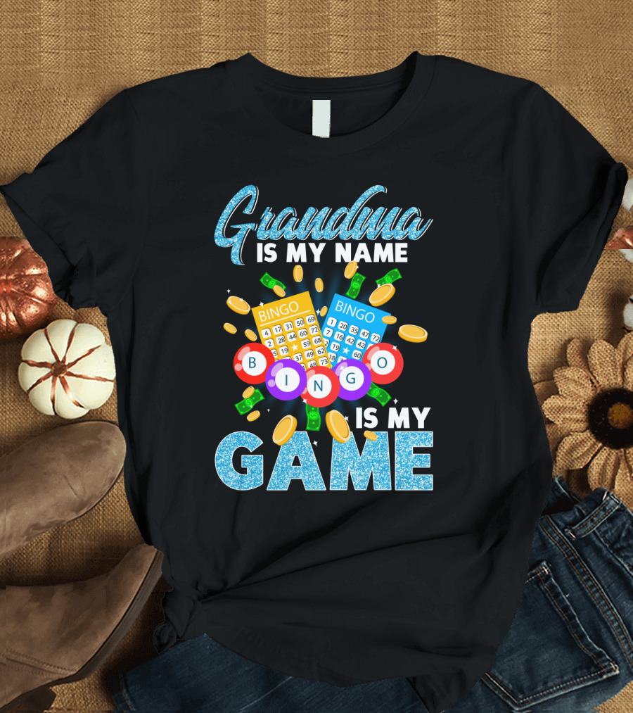 Grandma Is My Name Bingo Is My Game Bingo Cards Coins and Money T-Shirt