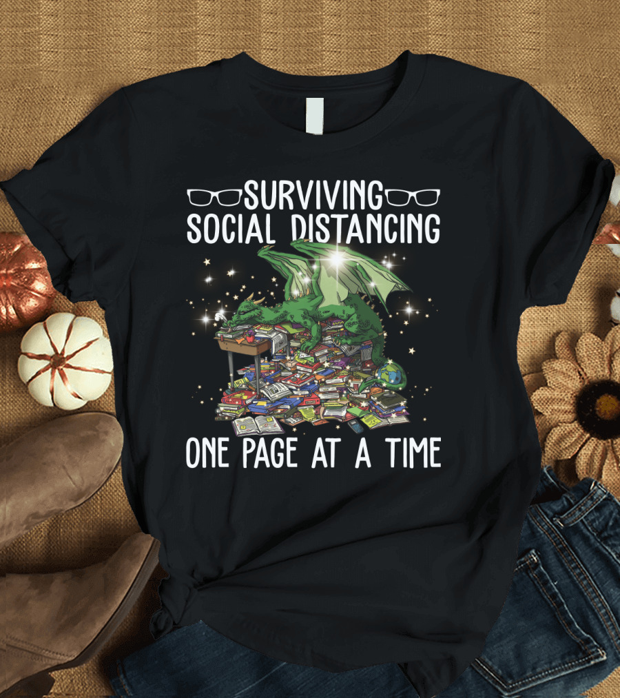 Surviving Social Distancing One Page at a Time With Book Dragon and Reading Books T-Shirt