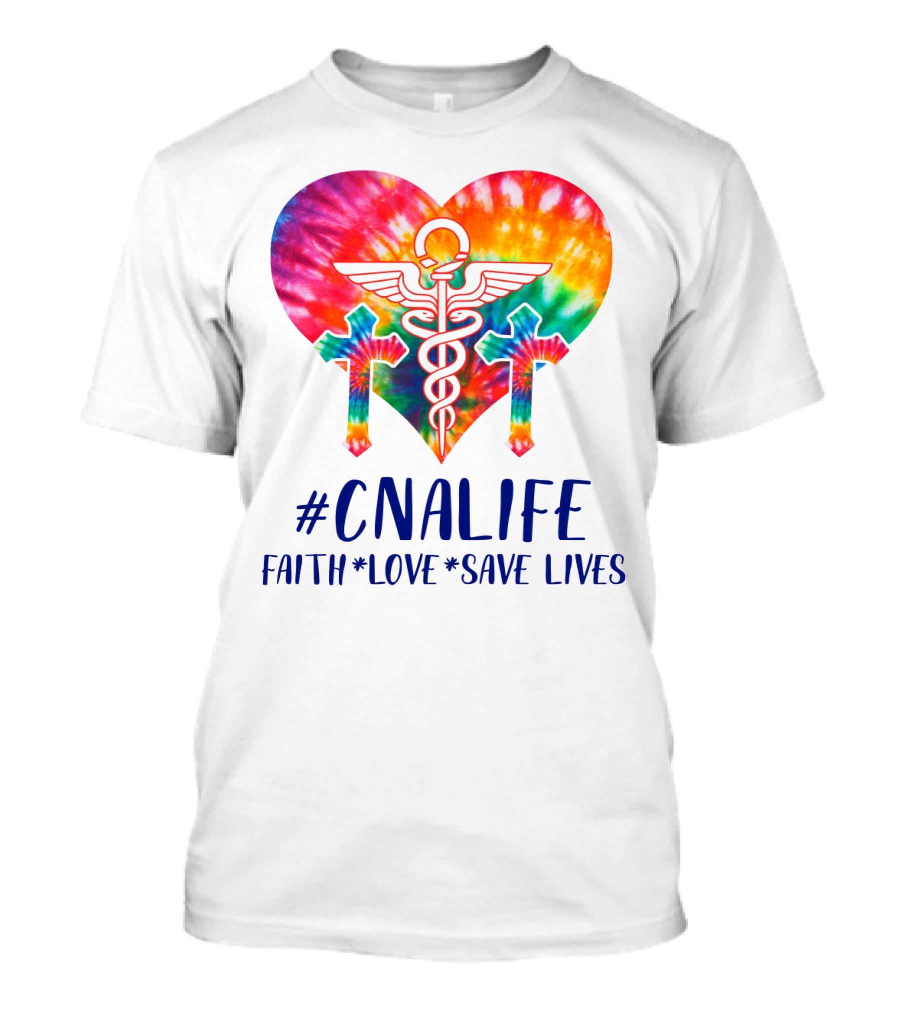 CNA Life Tie-Dye Heart Faith Love Save Lives T-Shirt