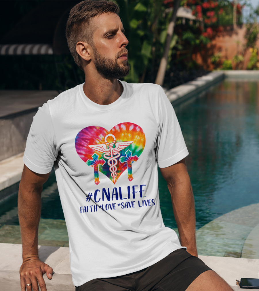 CNA Life Tie-Dye Heart Faith Love Save Lives T-Shirt