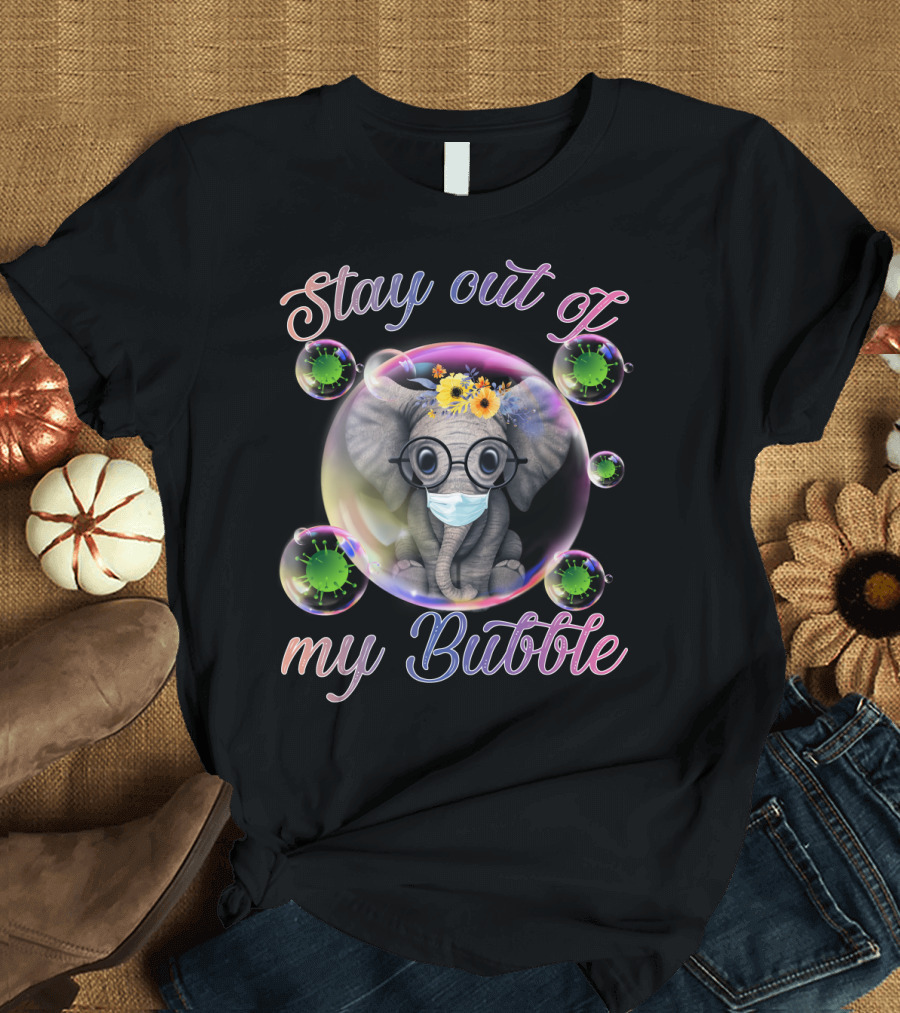 Stay Out Of My Bubble Elephant with Mask and Flowers in Bubble T-Shirt