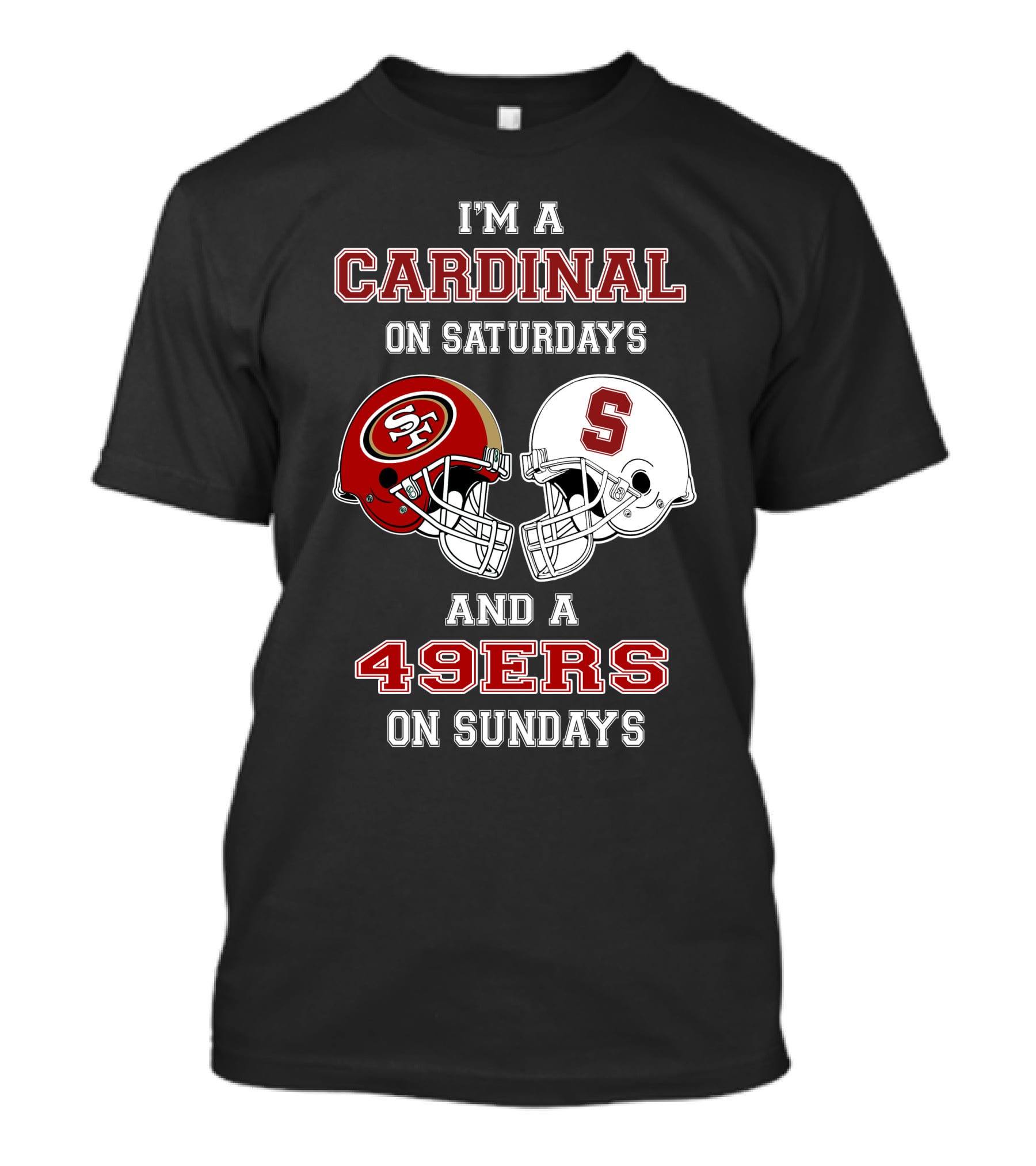 I'm A Cardinal On Saturdays And A 49ers On Sundays T-Shirt