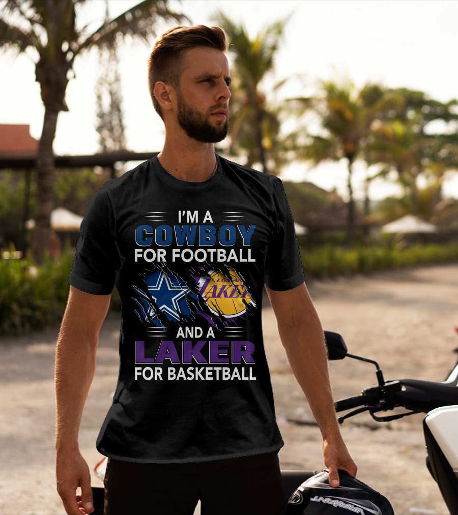 I'm A Cowboy For Football And A Laker For Basketball Dallas Los Angeles T-Shirt
