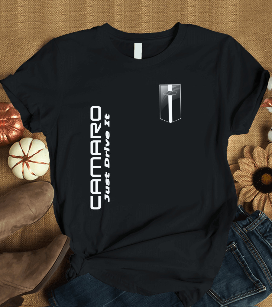 CAMARO Just Drive It Chevy Emblem T-Shirt
