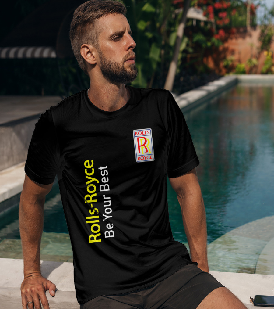 Rolls-Royce Be Your Best Rolls Royce T-Shirt