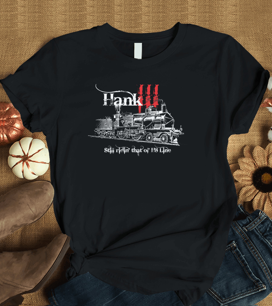 Hank III Still Ridin That Ol' H8 Line T-Shirt