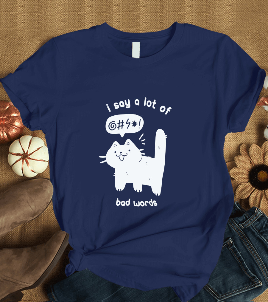 I Say a Lot of Bad Words Cat T-Shirt