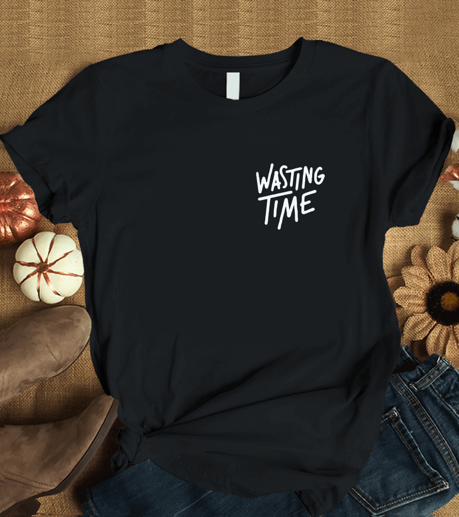 Post Party Merch Wasting Time T-Shirt