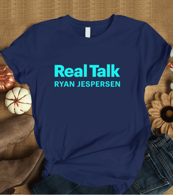 T-Shirt: Real Talk Ryan Jespersen Podcast Merchandise T-Shirt Real Talk Ryan Jespersen Podcast Merchandise T-Shirt