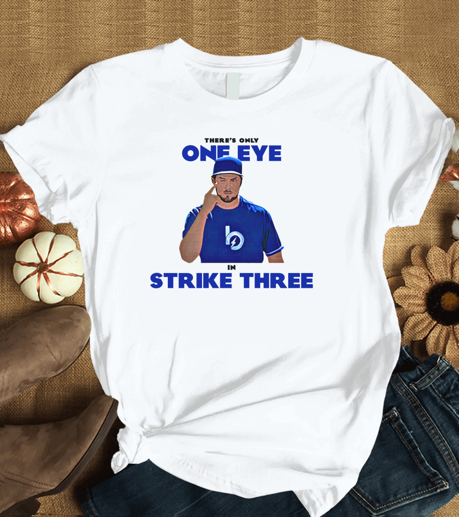 There's Only One Eye in Strike Three Trevor Bauer Merch T-Shirt
