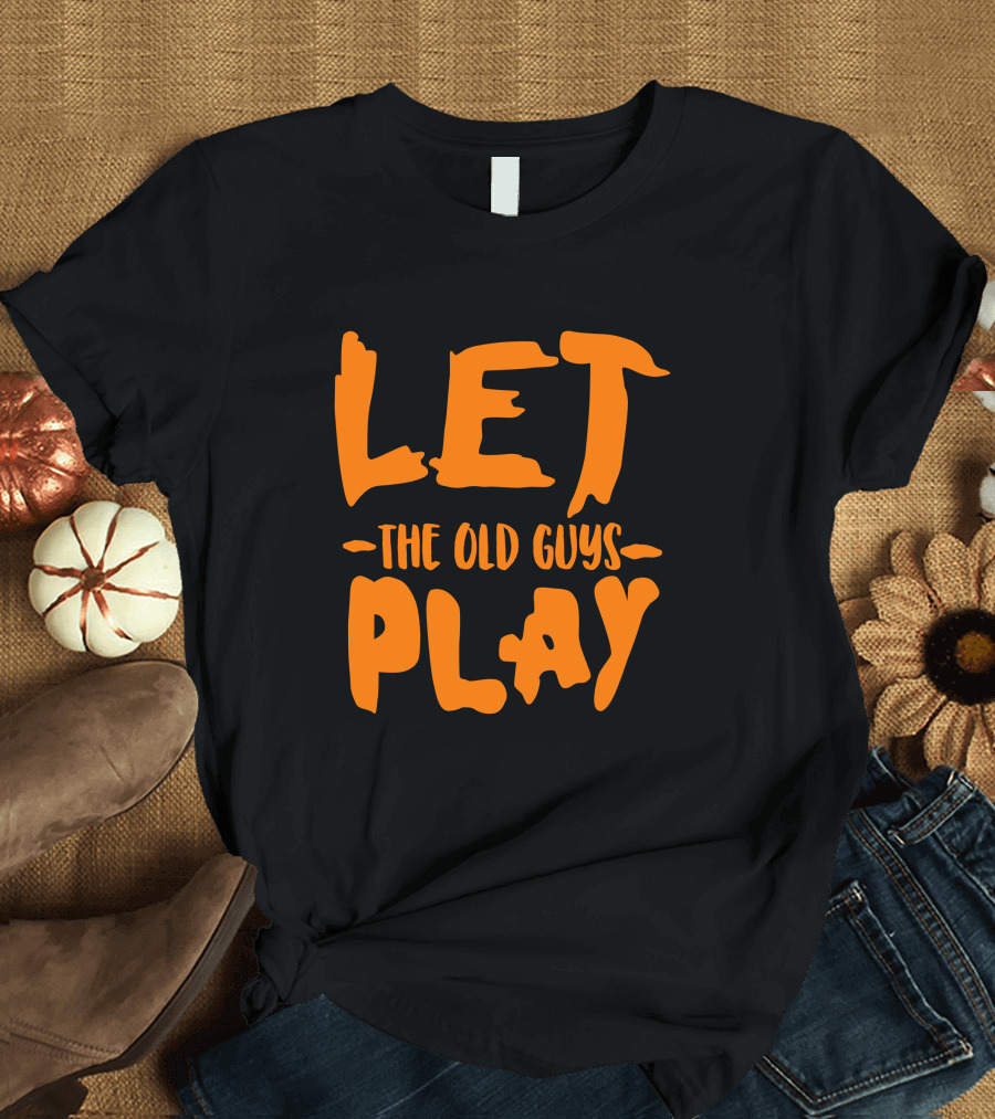 Evan Longoria Let the Old Guys Play SF Giants T-Shirt