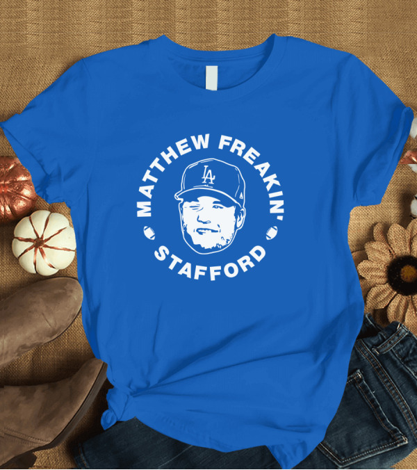 T-Shirt: MATTHEW FREAKIN' STAFFORD LA BASEBALL CAP IMAGE T-Shirt MATTHEW FREAKIN' STAFFORD LA BASEBALL CAP IMAGE T-Shirt