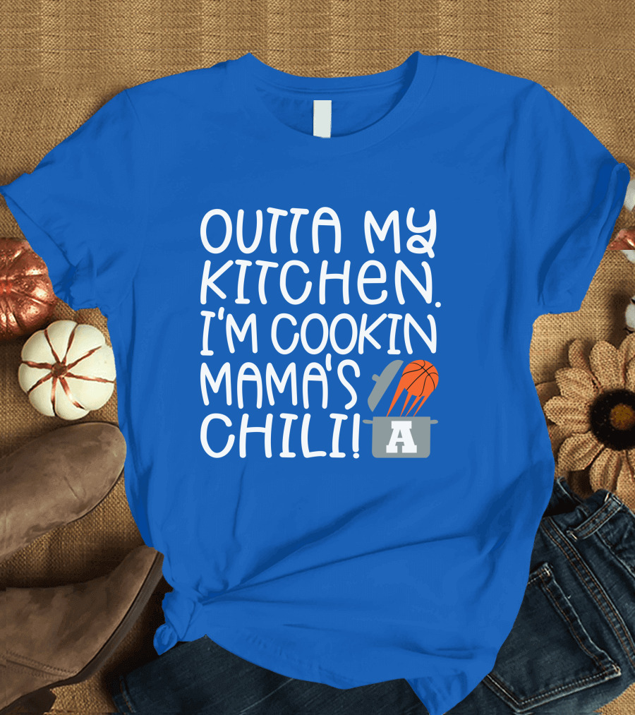 Outta My Kitchen I'm Cookin Mama's Chili Basketball Pot T-Shirt